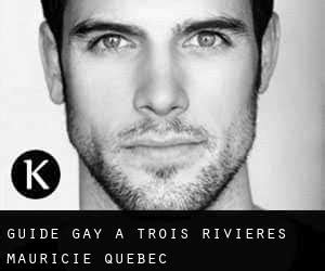 gay trois rivieres|Meilleur lieu gay de pour passer Trois